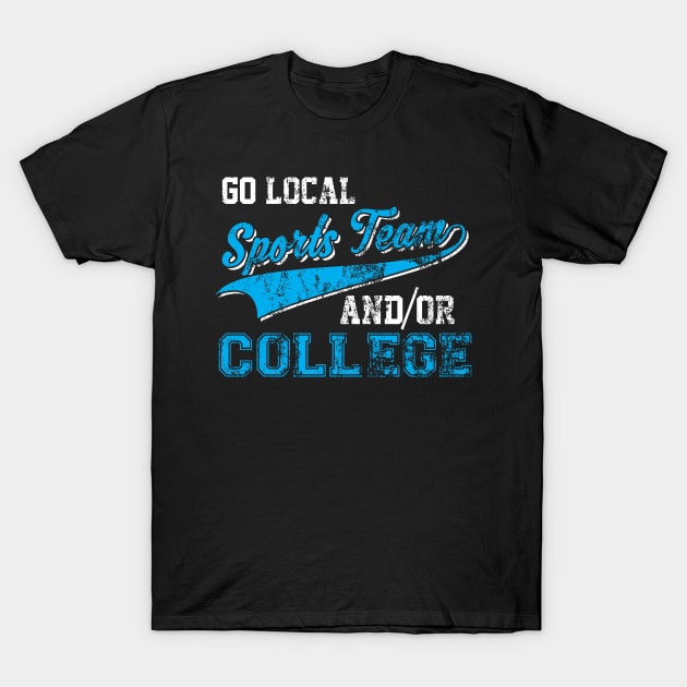 Go Local Sports Team And/Or College Distressed T-Shirt by theperfectpresents